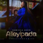 Sunmisola Agbebi – Aileyipada MP3 Download