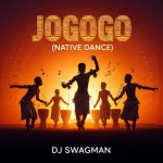 DJ Swagman – Jogogo Native Dance