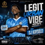 DJ Kaysolo – Legit Urban Vibe Mix Vol. 1 Ft WF DJ Konami MP3 Download